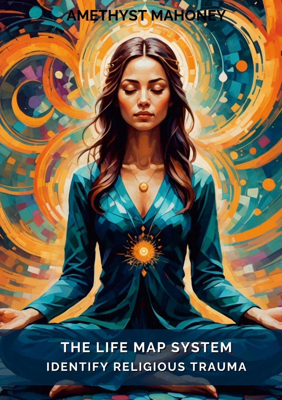 Knjiga The Life Map System Amethyst Mahoney