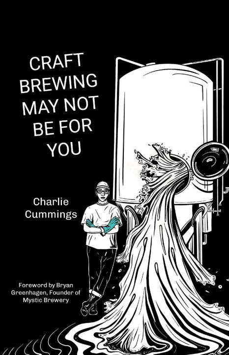 Kniha Craft Brewing May Not Be For You Charlie Cummings