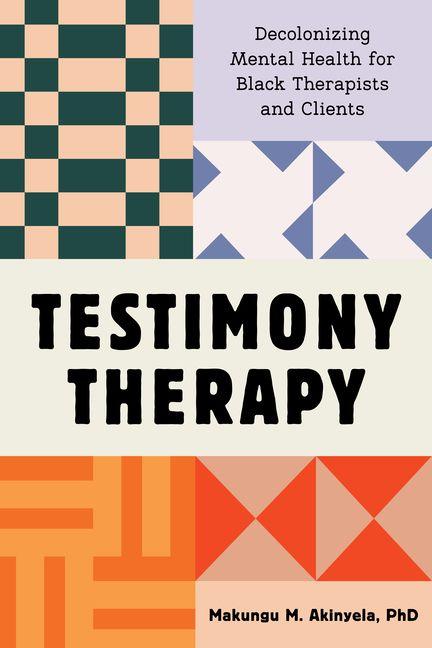 Kniha Testimony Therapy Makungu M. (Georgia State University) Akinyela