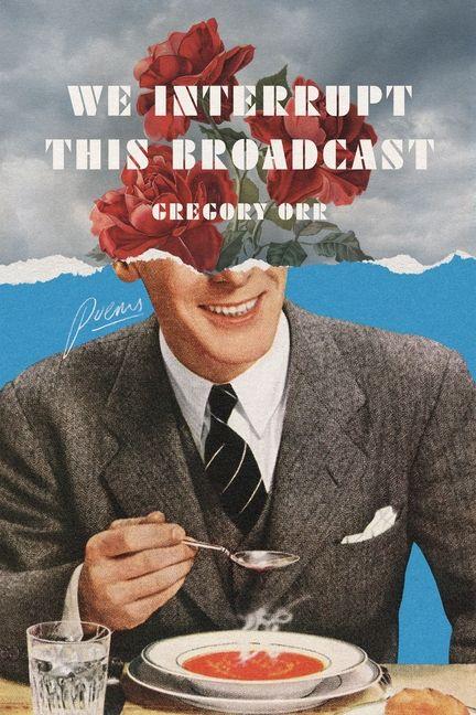 Book We Interrupt This Broadcast Gregory Orr