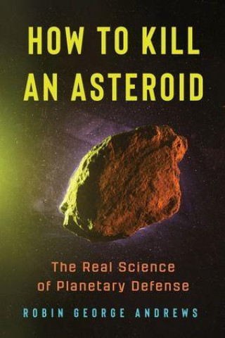 Buch How to Kill an Asteroid Robin George Andrews