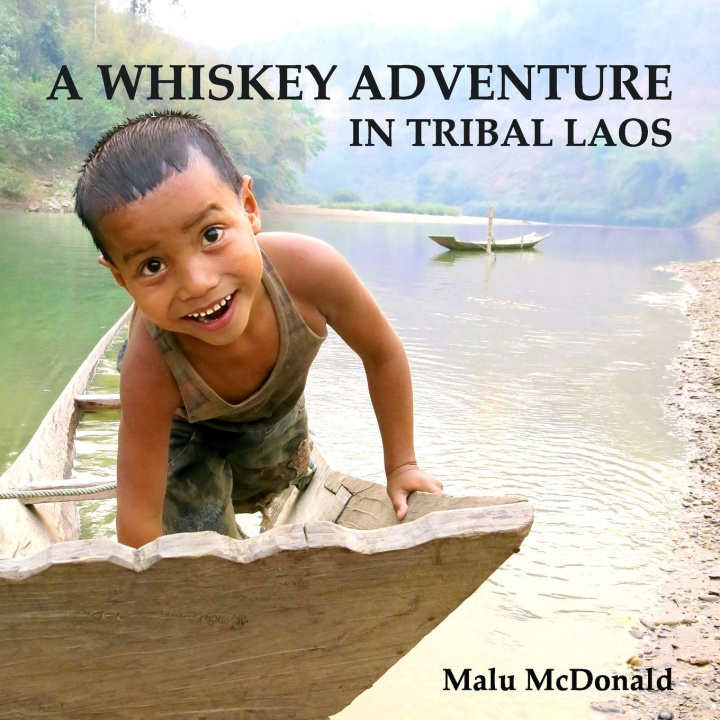 Kniha A Whiskey Adventure in Tribal Laos 