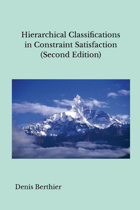 Kniha Hierarchical Classifications in Constraint Satisfaction (Second Edition) Denis Berthier