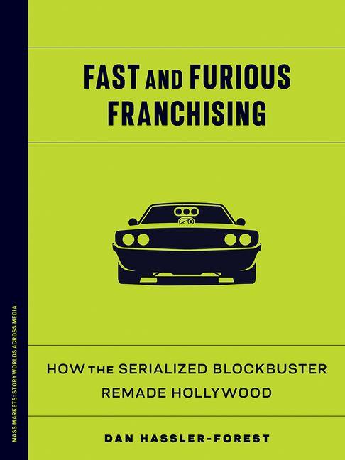Boek Fast and Furious Franchising Dan Hassler-Forest