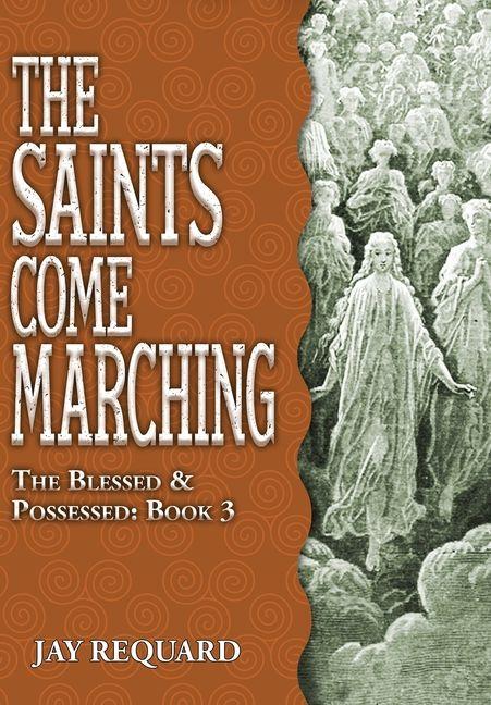 Boek The Saints Come Marching Jay Requard