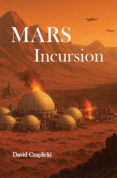 Knjiga Mars Incursion David Czaplicki