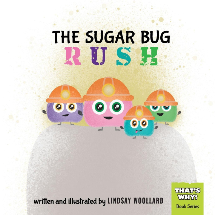 Kniha The Sugar Bug Rush Lindsay Woollard