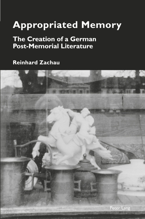Kniha Appropriated Memory Reinhard Zachau