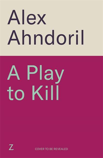 Kniha A Play to Kill Alex Ahndoril