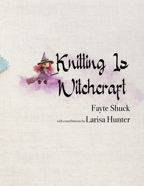 Kniha Knitting Is Witchcraft Larisa Hunter