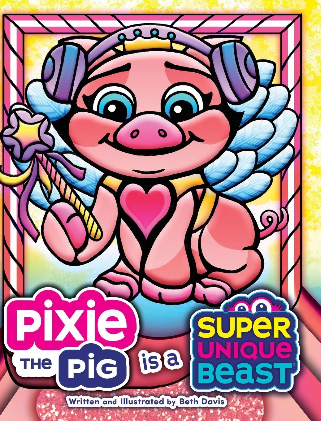 Boek Pixie the Pig Is a Super Unique Beast Beth Davis