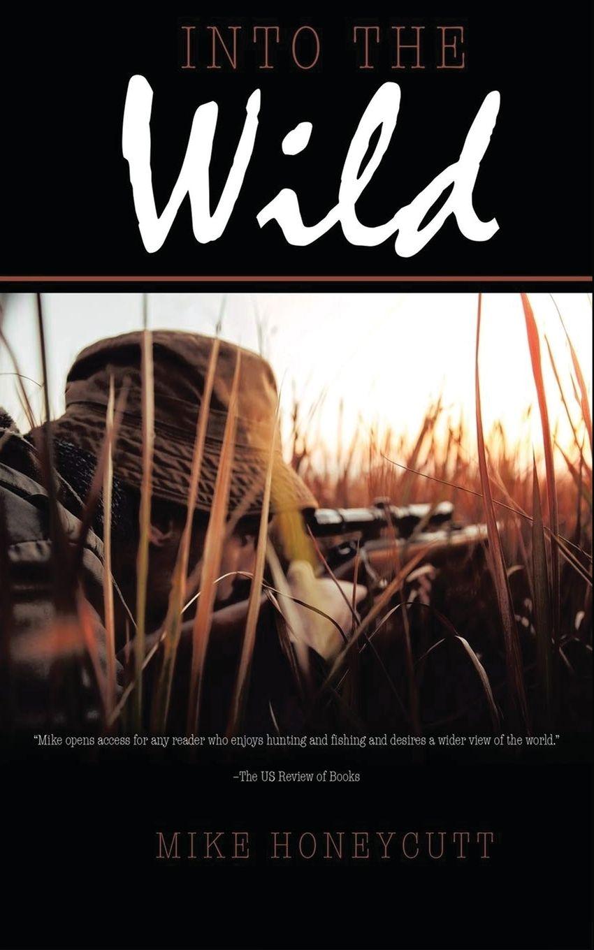Knjiga Into the Wild Mike W Honeycutt