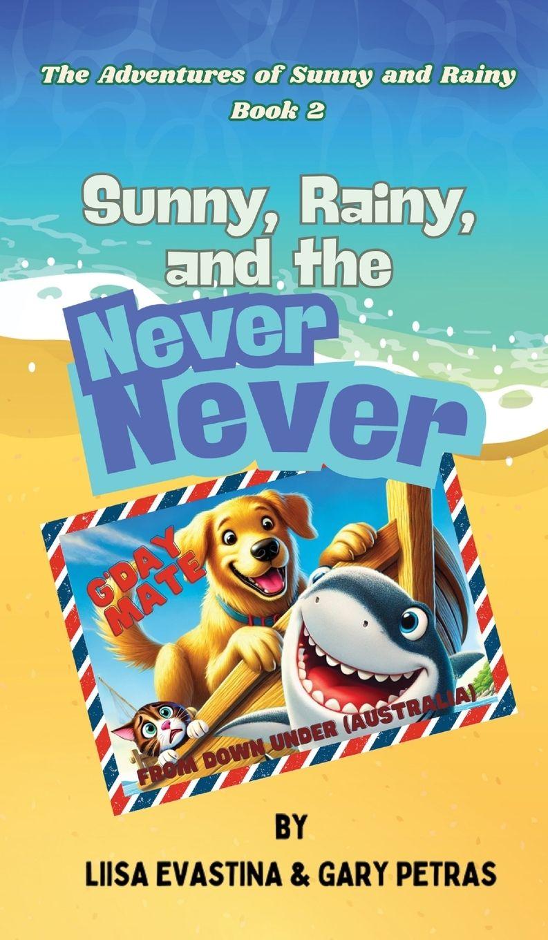 Knjiga Sunny, Rainy, and the Never Never Gary Petras