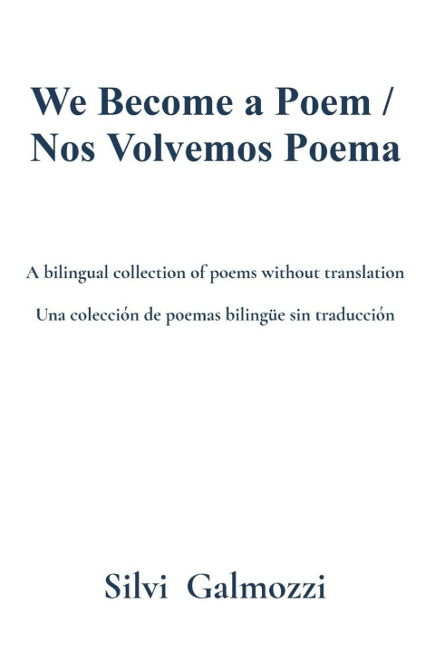 Kniha We Become a Poem / Nos Volvemos Poema Silvi Galmozzi