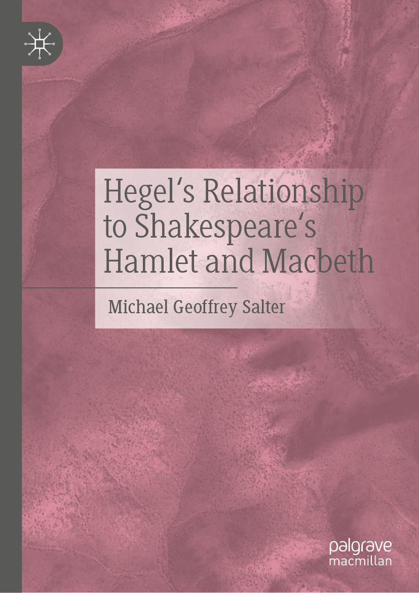 Knjiga Hegel's Relationship to Shakespeare's Hamlet and Macbeth Michael Geoffrey Salter
