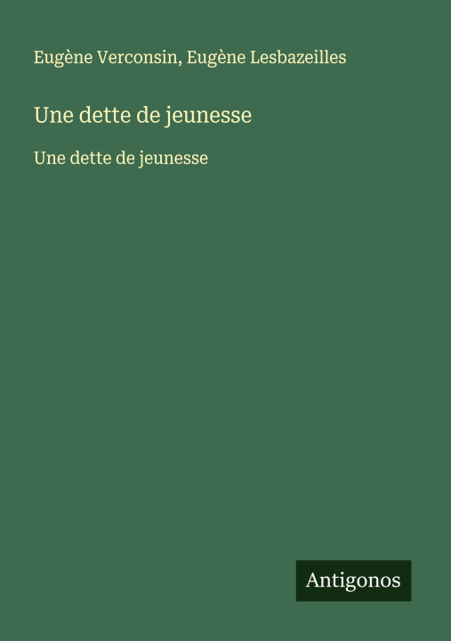 Knjiga Une dette de jeunesse Eugène Lesbazeilles