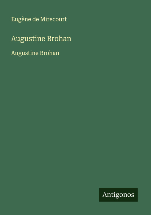 Kniha Augustine Brohan Eugène de Mirecourt