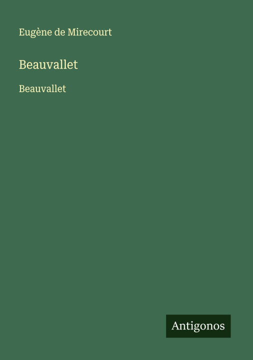 Kniha Beauvallet Eugène de Mirecourt