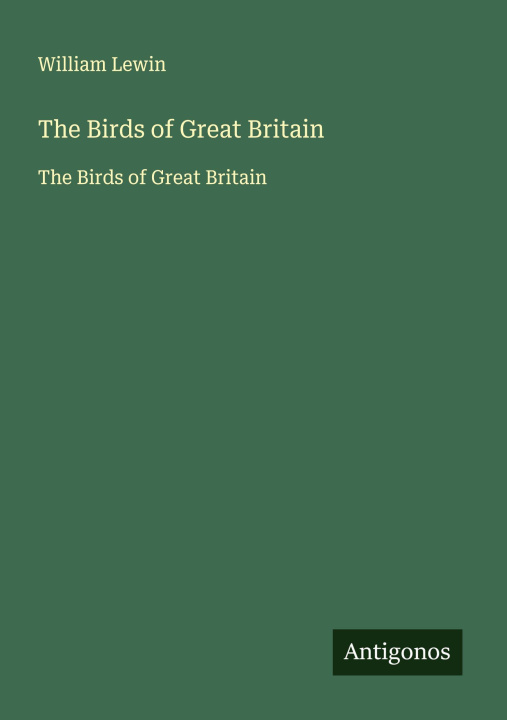 Kniha The Birds of Great Britain 