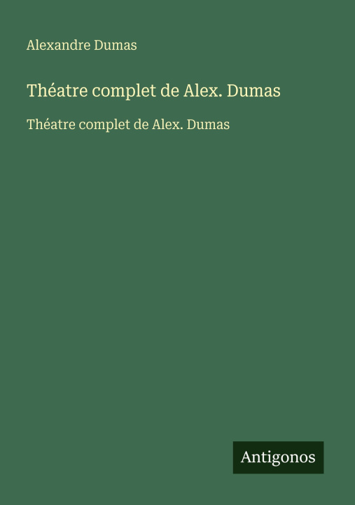 Libro Théatre complet de Alex. Dumas 