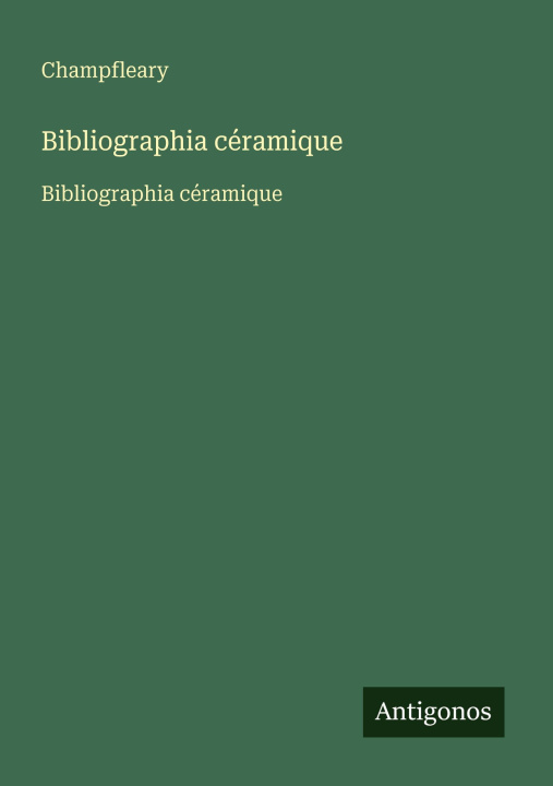 Livro Bibliographia céramique Champfleary