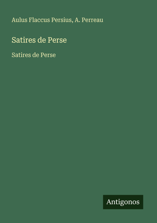 Knjiga Satires de Perse A. Perreau