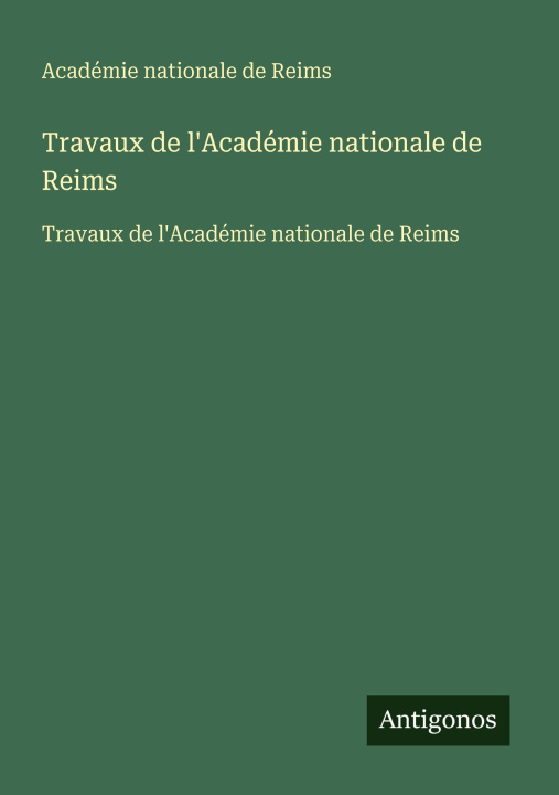Kniha Travaux de l'Académie nationale de Reims 
