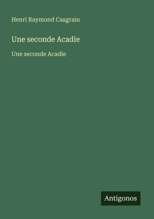 Kniha Une seconde Acadie 