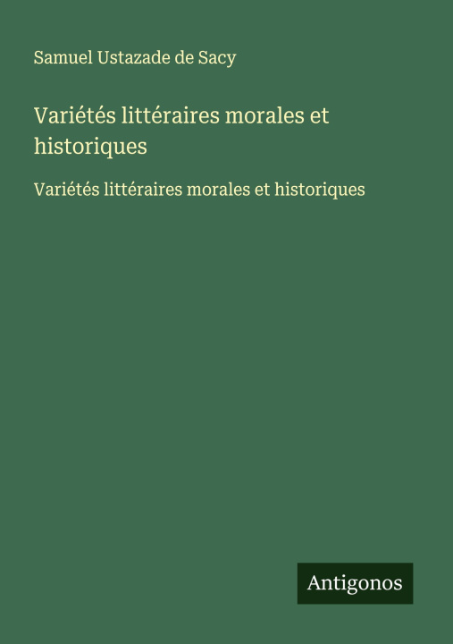 Knjiga Variétés littéraires morales et historiques 