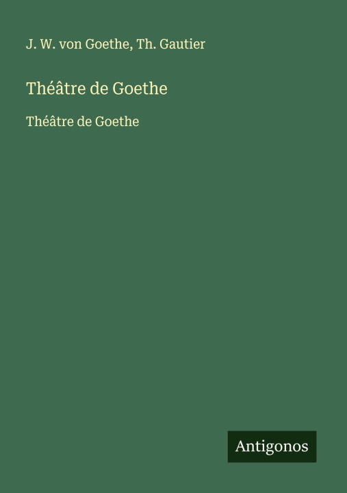 Buch Théâtre de Goethe Th. Gautier