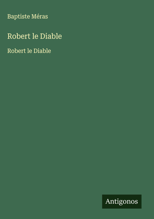 Kniha Robert le Diable Baptiste Méras