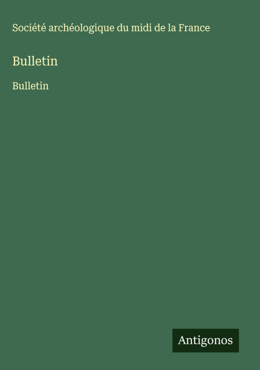 Kniha Bulletin Société archéologique du midi