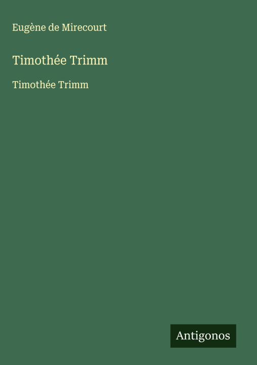 Kniha Timothée Trimm Eugène de Mirecourt
