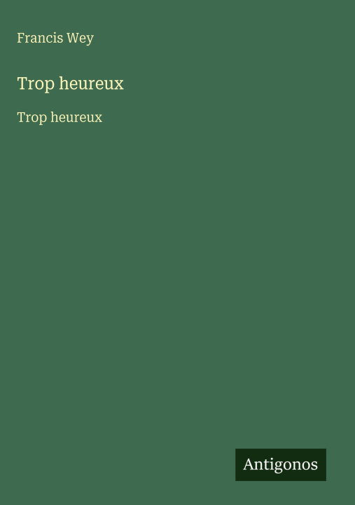 Knjiga Trop heureux Francis Wey