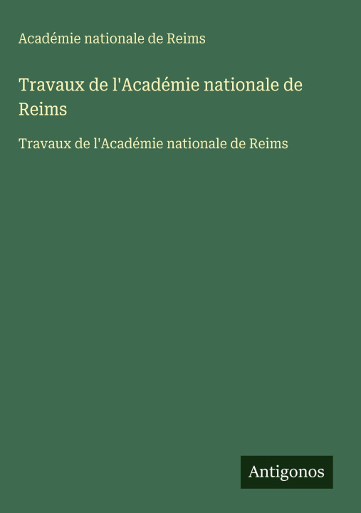 Kniha Travaux de l'Académie nationale de Reims Académie nationale de Reims