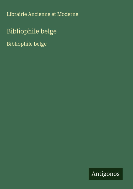 Książka Bibliophile belge Librairie Ancienne et Moderne