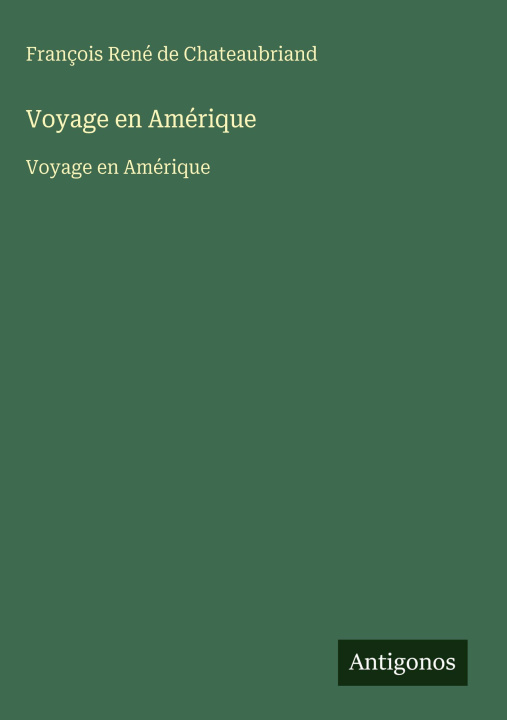 Carte Voyage en Amérique François René de Chateaubriand