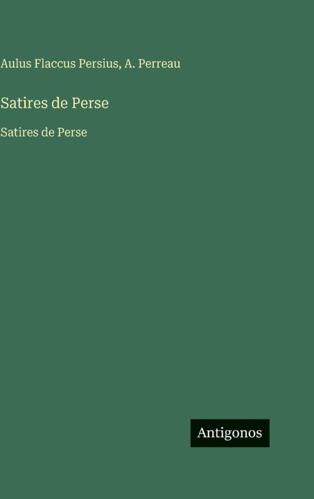 Knjiga Satires de Perse A. Perreau