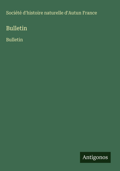 Kniha Bulletin Société d'histoire naturelle d'Autun