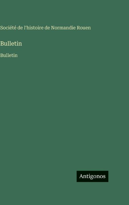 Kniha Bulletin Société de l'histoire de Normandie
