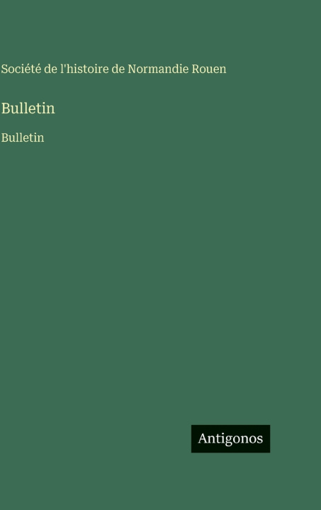 Kniha Bulletin Société de l'histoire de Normandie
