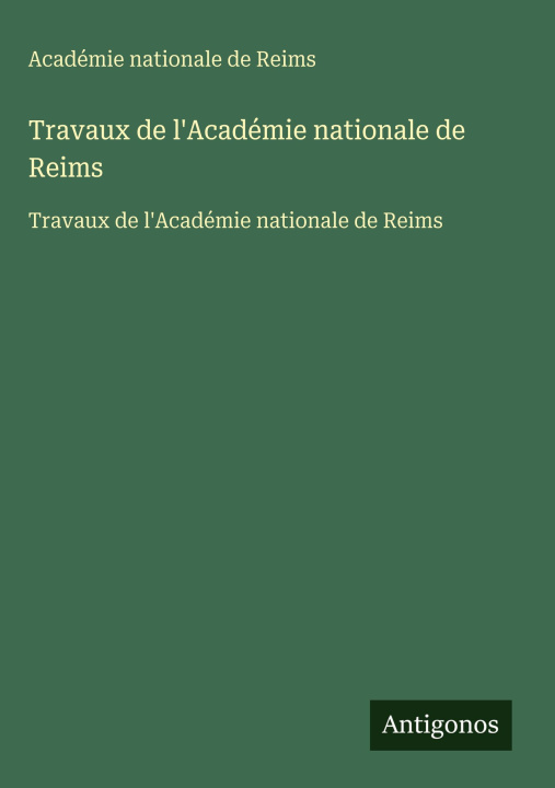Kniha Travaux de l'Académie nationale de Reims Académie nationale de Reims