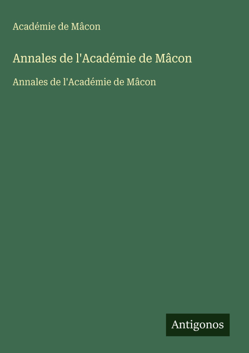 Kniha Annales de l'Académie de Mâcon Académie de Mâcon