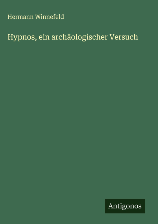 Knjiga Hypnos, ein archäologischer Versuch Hermann Winnefeld