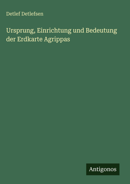 Kniha Ursprung, Einrichtung und Bedeutung der Erdkarte Agrippas 