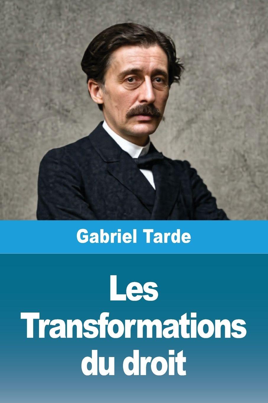 Kniha Les Transformations du droit Gabriel Tarde