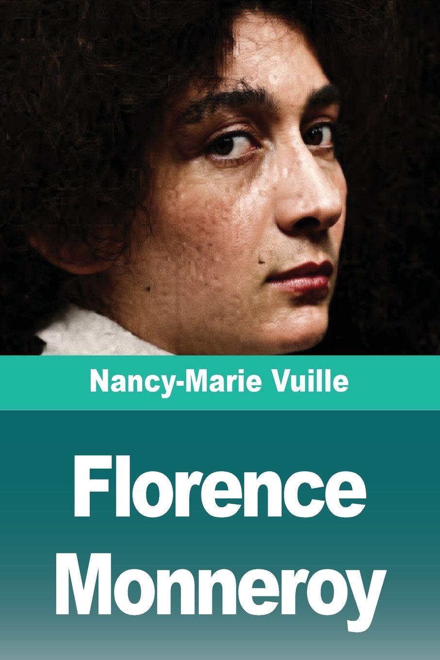 Könyv Florence Monneroy Nancy‑Marie Vuille