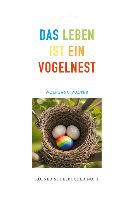 Kniha Das Leben ist ein Vogelnest Wolfgang Walter