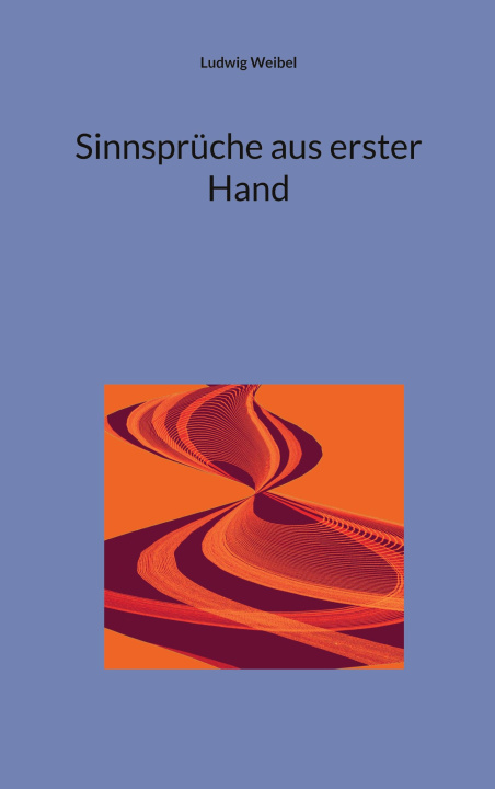 Kniha Sinnsprüche aus erster Hand Ludwig Weibel