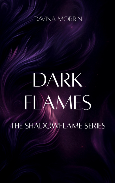 Kniha Dark Flames Davina Morrin